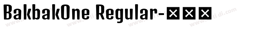 BakbakOne Regular字体转换 BakbakOne Regular字体转换